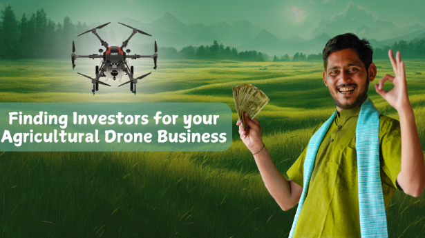 Finding Investors for Your Agriculture Drone Business